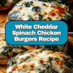 White Cheddar Spinach Chicken Burgers Recipe